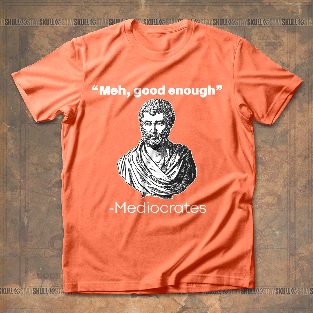 MEDIOCRATES MEH T-SHIRT