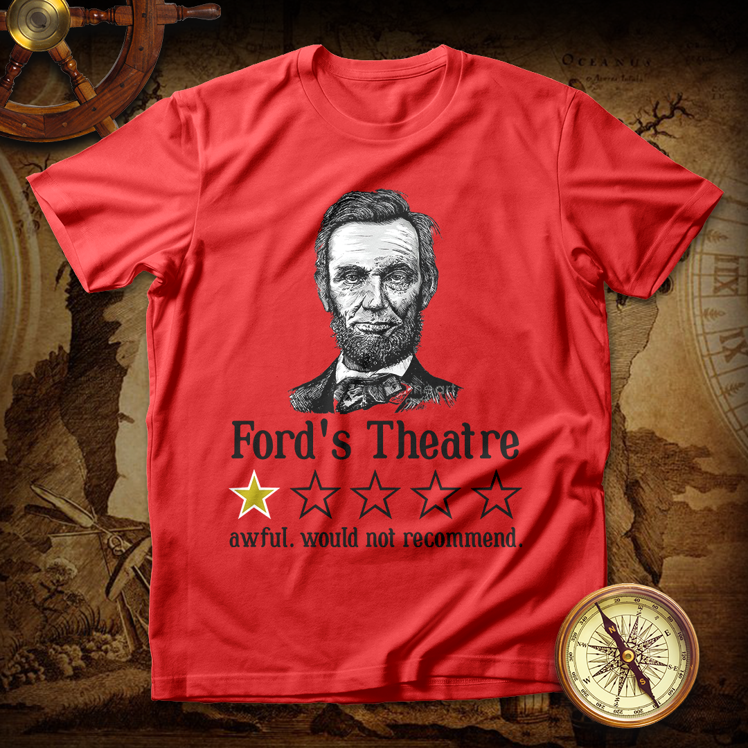 Funny Abraham Lincoln Ford's Theatre T shirt