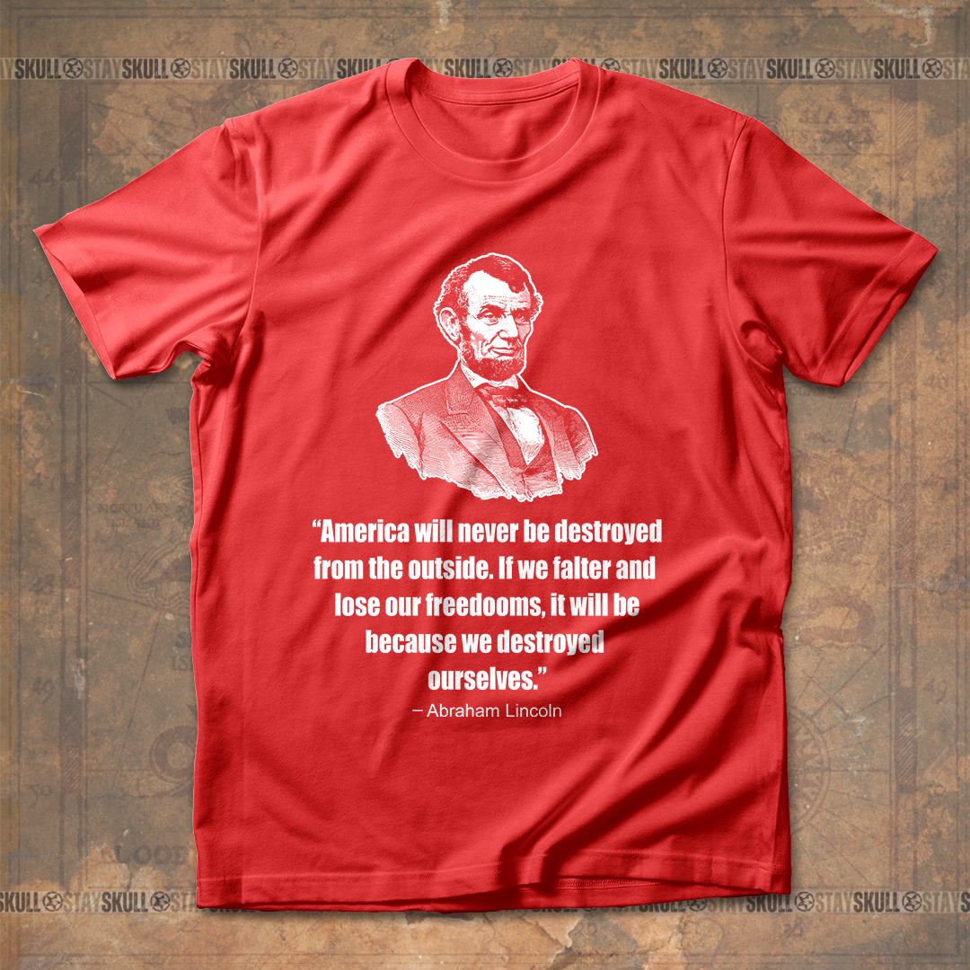 America Will Never Be Destroyed From The Outside T shirt