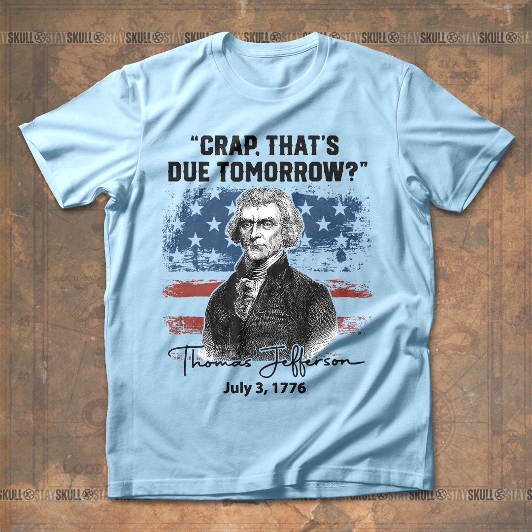 Crap That's Due Tomorrow T Shirt