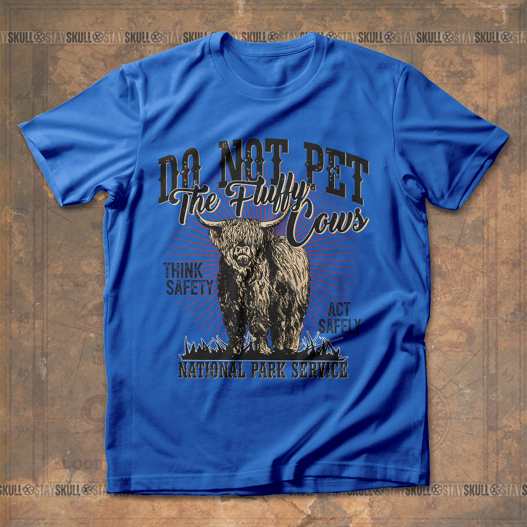 Do Not Pet The Fluffy Cows T shirt