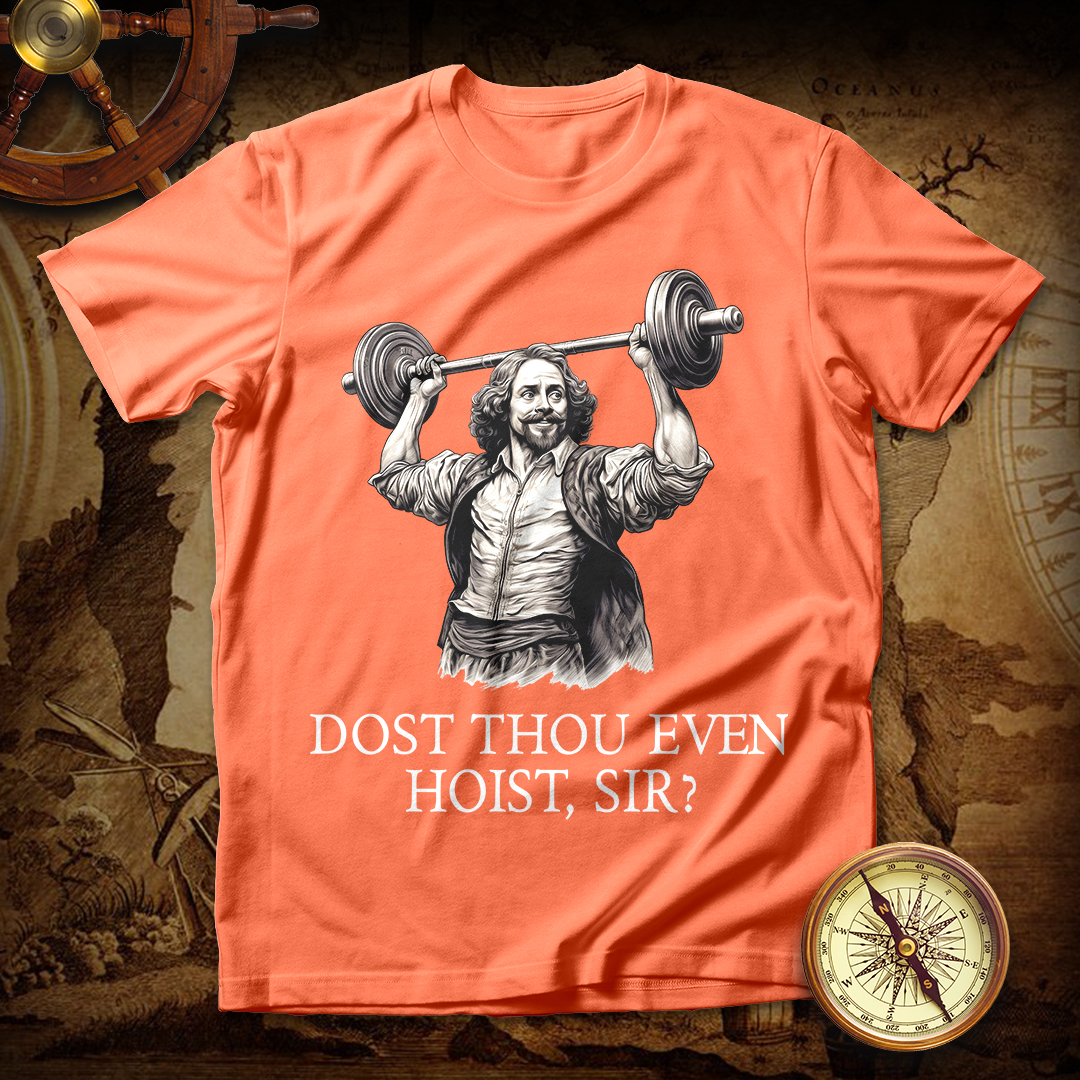 Shakespeare Weightlifting Dost Thou Even Hoist T Shirts