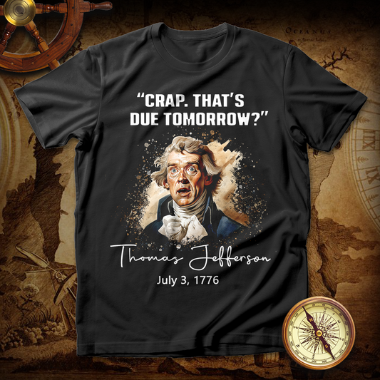 Oh Crap, That's Due Tomorrow? T shirt