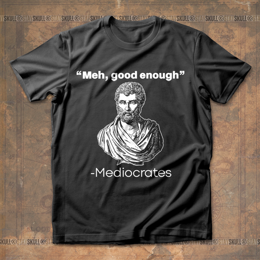 MEDIOCRATES MEH T-SHIRT