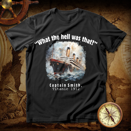 Titanic What The Hell Was That T Shirt