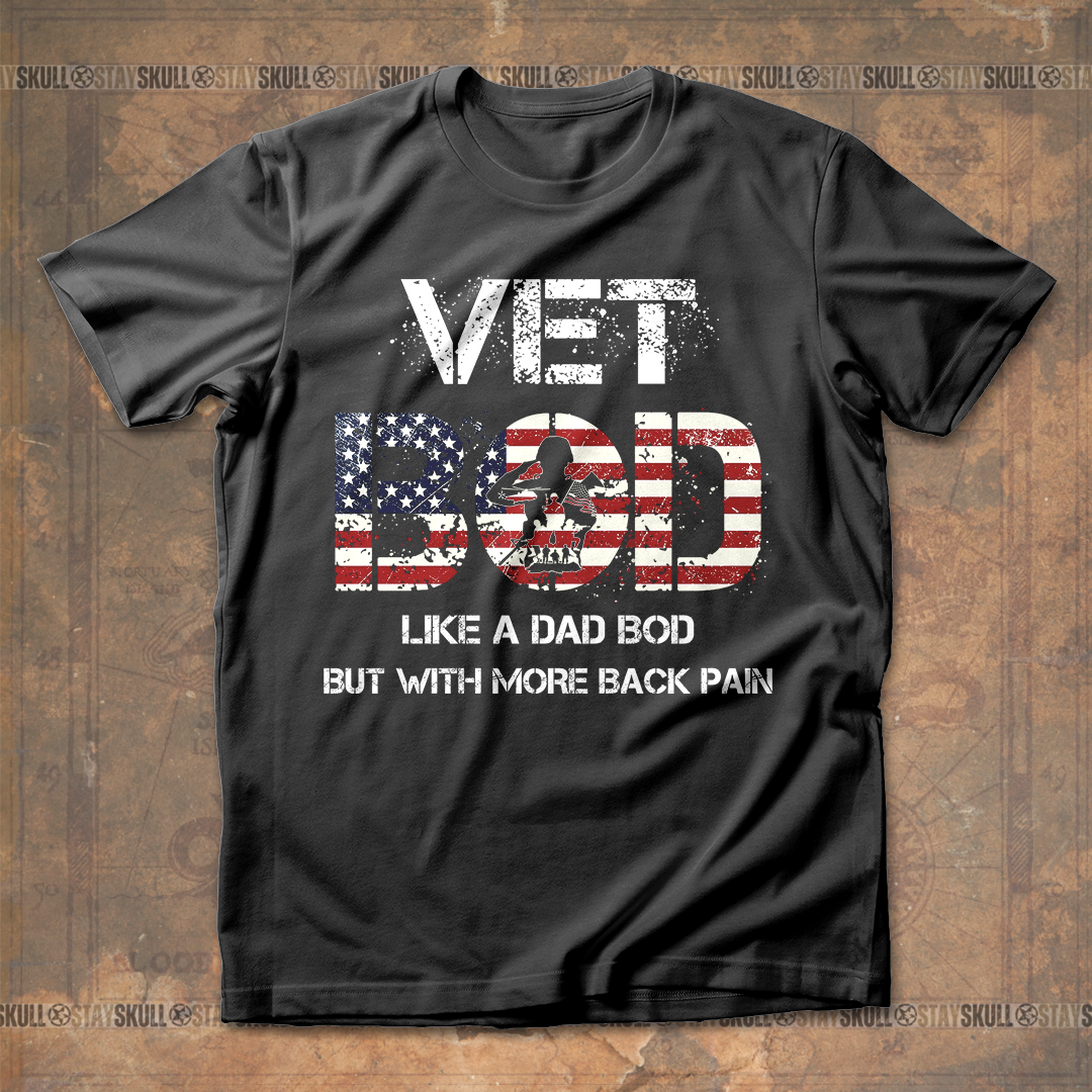 Vet Bod Like A Dad Bod But With More Back Pain T shirt