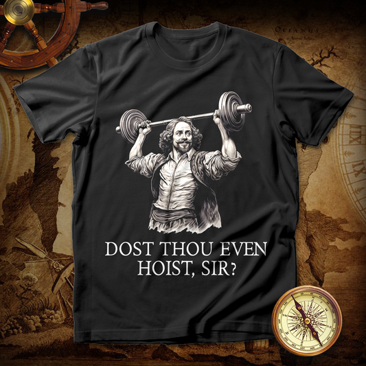 Shakespeare Weightlifting Dost Thou Even Hoist T Shirts