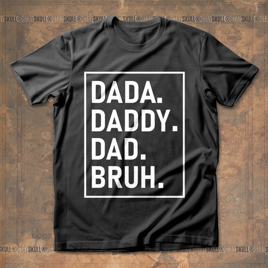 Dada Daddy Dad Bruh Funny T shirt