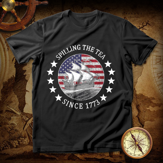 Spilling The Tea Since 1773 T Shirt