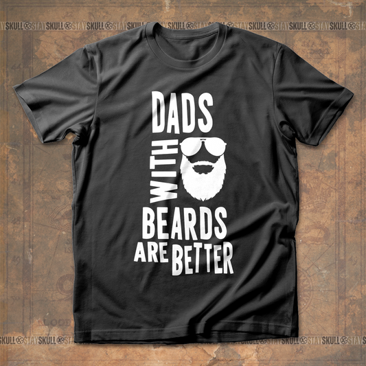 Dads With Beards Are Better T shirt