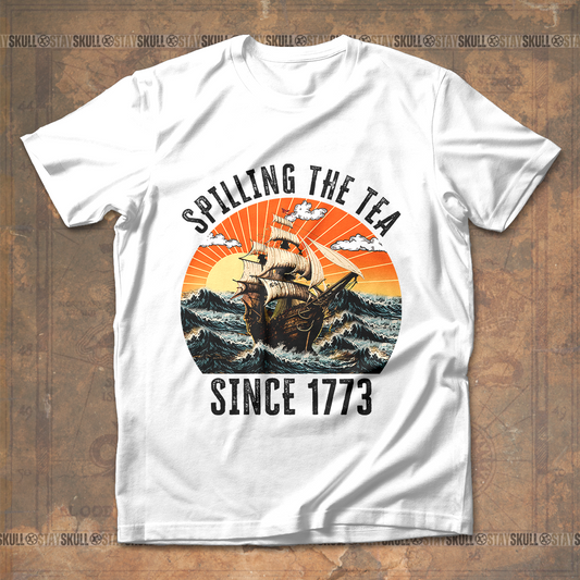 Spilling The Tea Since 1773 T shirt