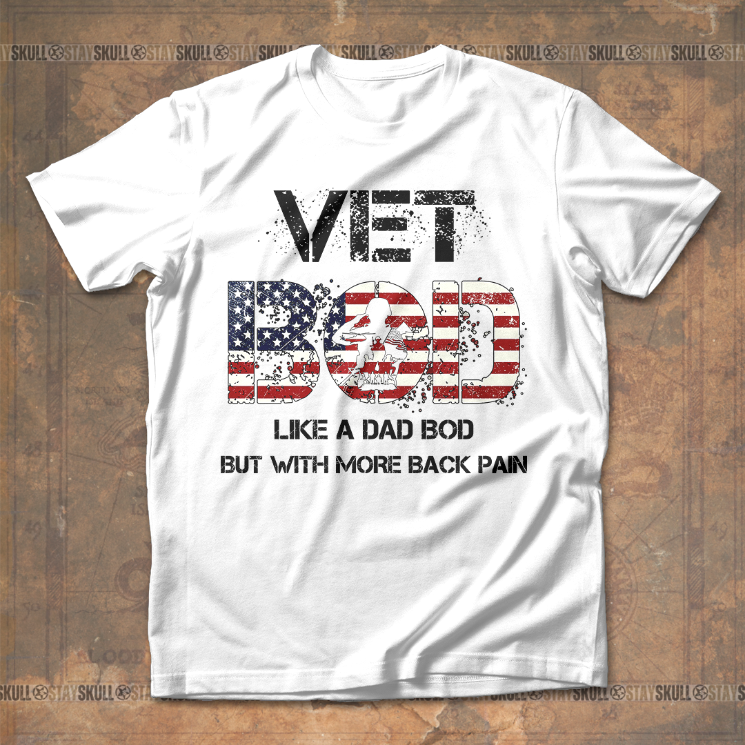 Vet Bod Like A Dad Bod But With More Back Pain T shirt