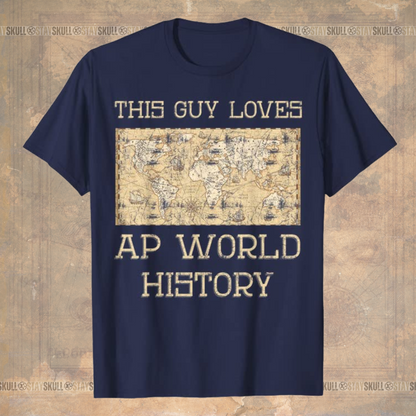 This Guy Loves AP World T-Shirt