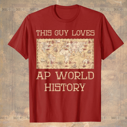 This Guy Loves AP World T-Shirt
