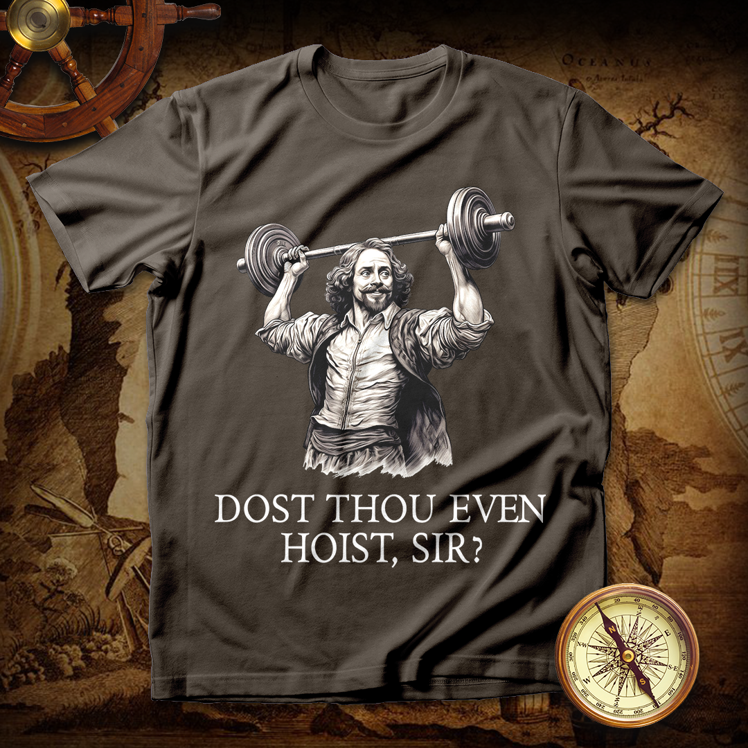 Shakespeare Weightlifting Dost Thou Even Hoist T Shirts