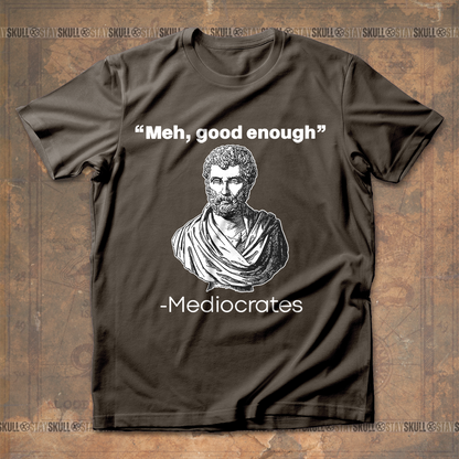 MEDIOCRATES MEH T-SHIRT