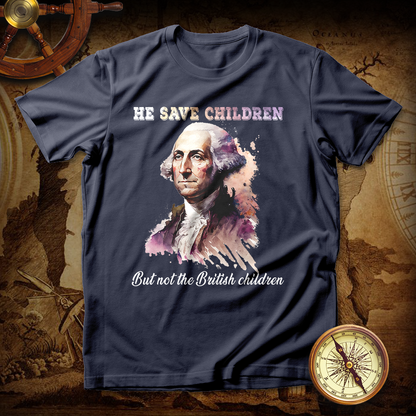 Washington He Saves Children But Not The British Children T Shirt