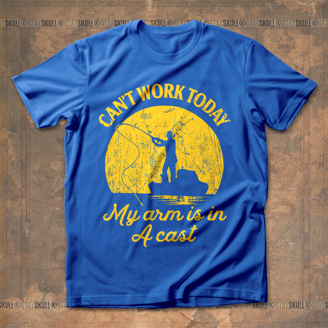 Can't Work Today My Arm Is In A Cast T shirt