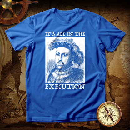 All In The Execution T shirt