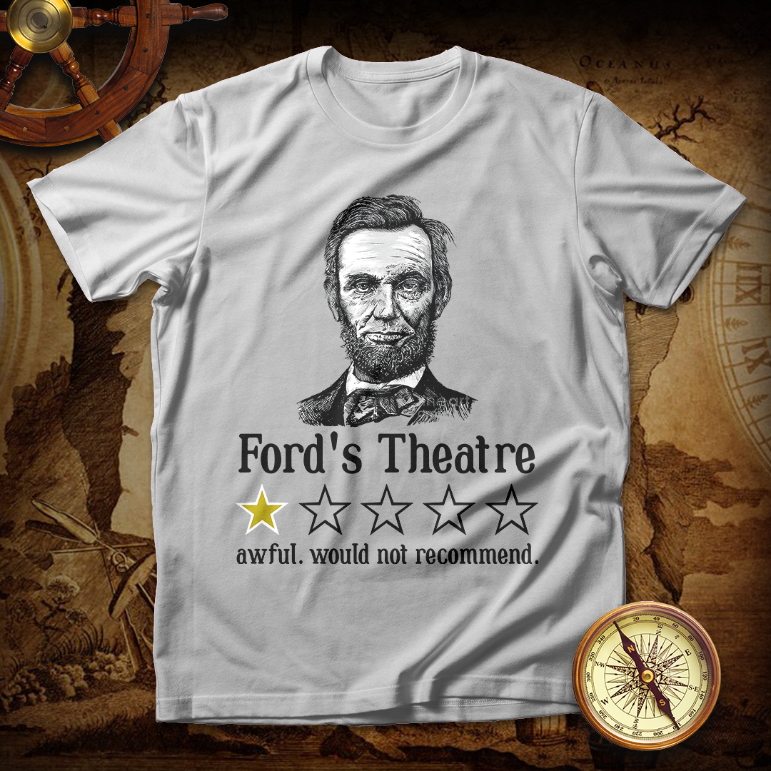 Funny Abraham Lincoln Ford's Theatre T shirt