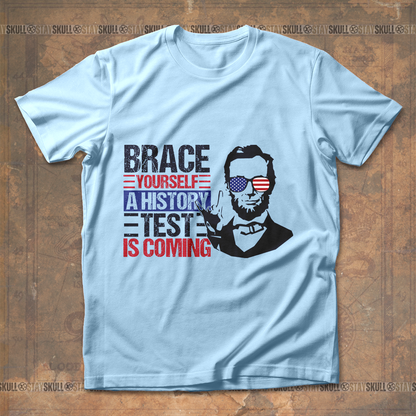 Brace Yourself A History Test Is Coming T shirt