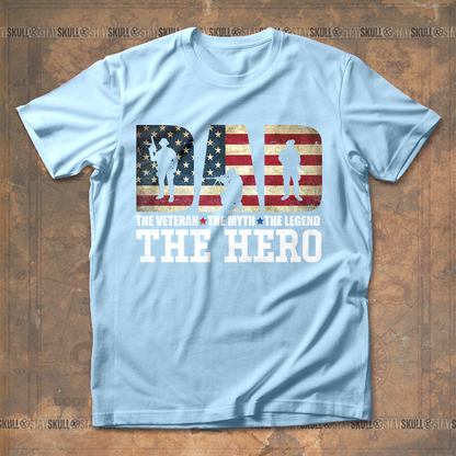Dad The Veteran The Myth The Legend The Hero T shirt