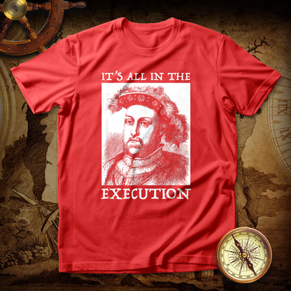 All In The Execution T shirt