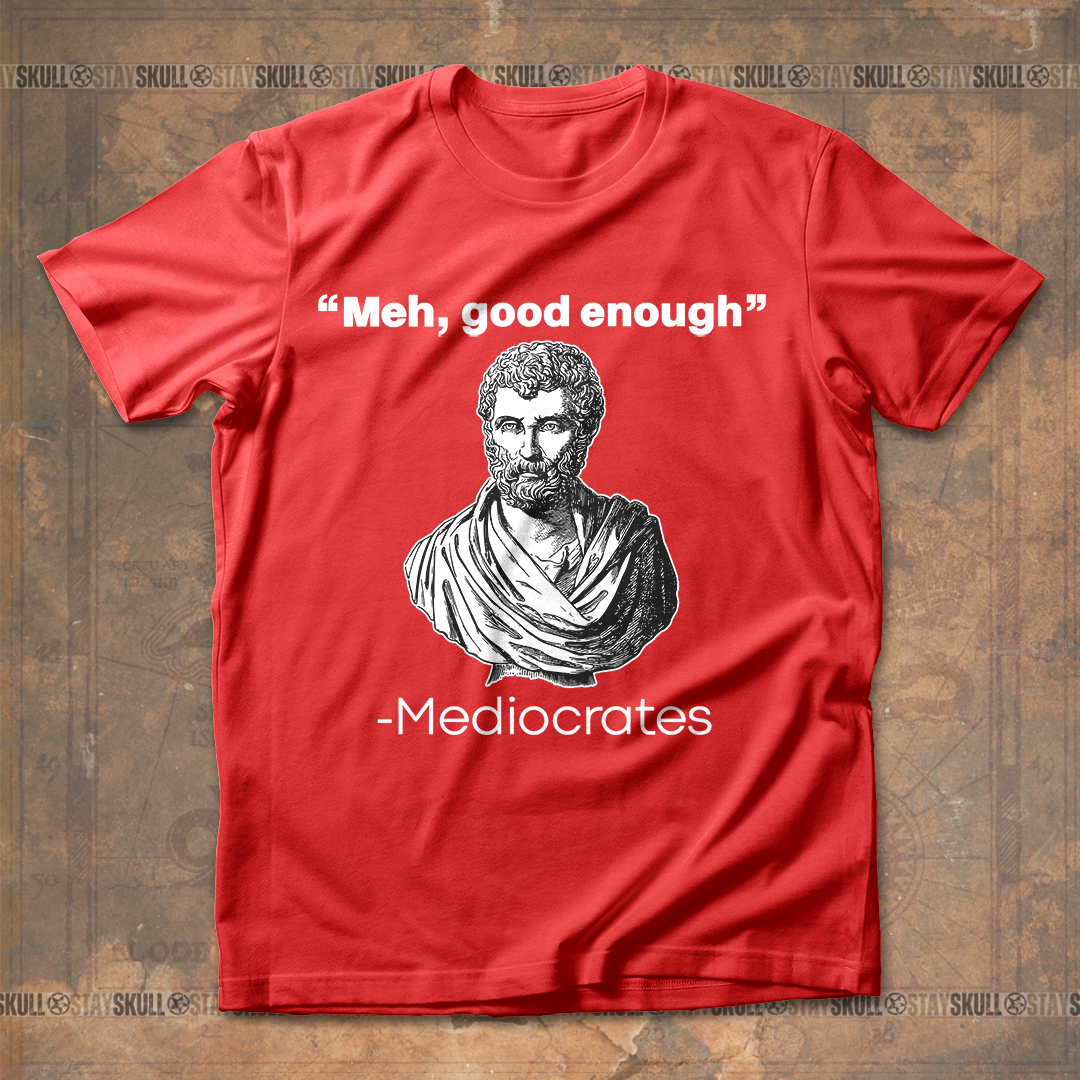 MEDIOCRATES MEH T-SHIRT