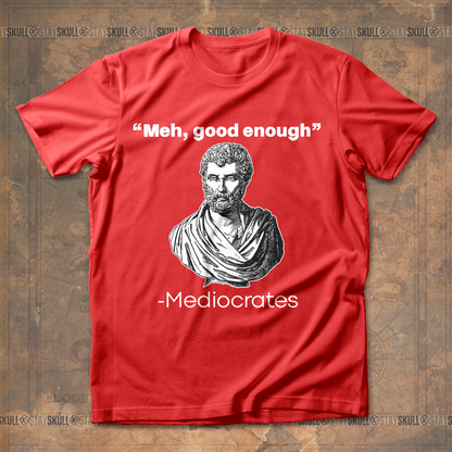 MEDIOCRATES MEH T-SHIRT