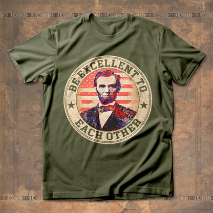 Abraham Lincoln Be Excellent To Each Other T shirt