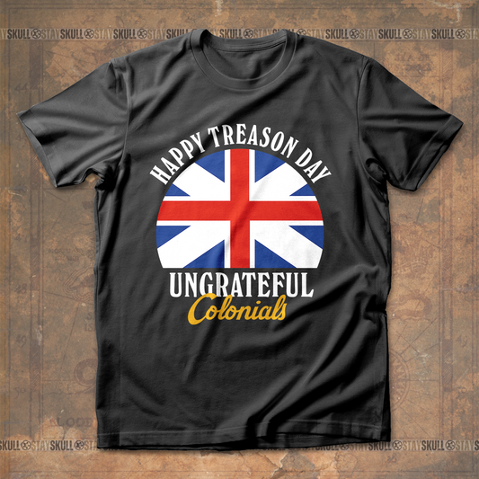 Happy Treason Day T Shirt