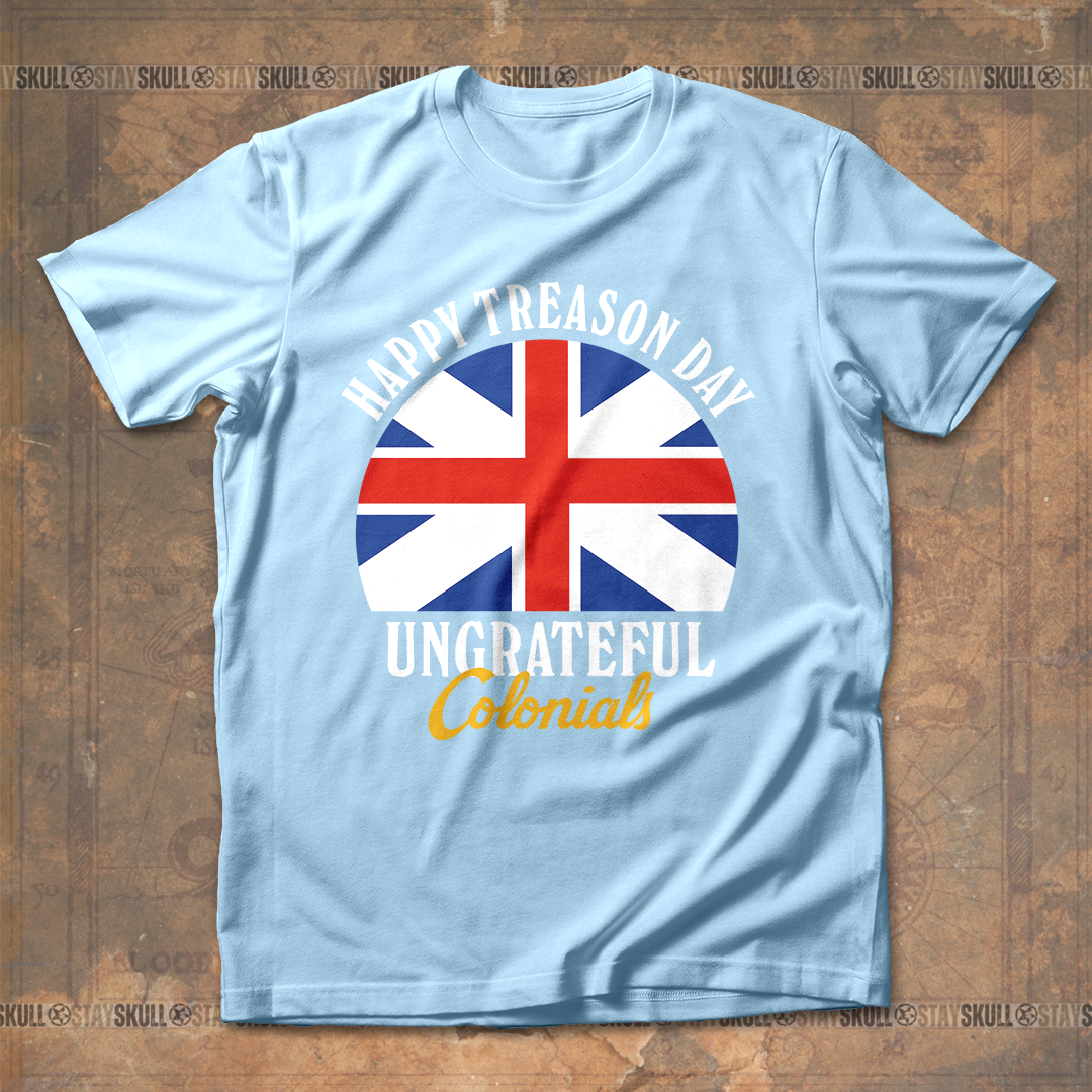 Happy Treason Day T Shirt