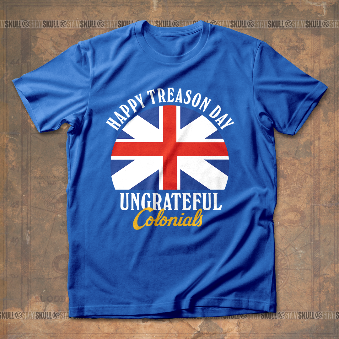 Happy Treason Day T Shirt