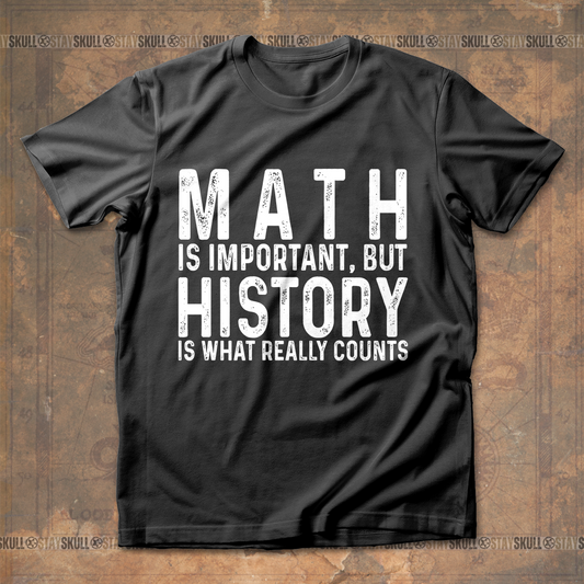 History Is What Really Counts T-Shirt