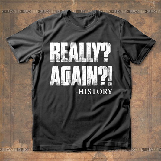 Really? Again? T-Shirt