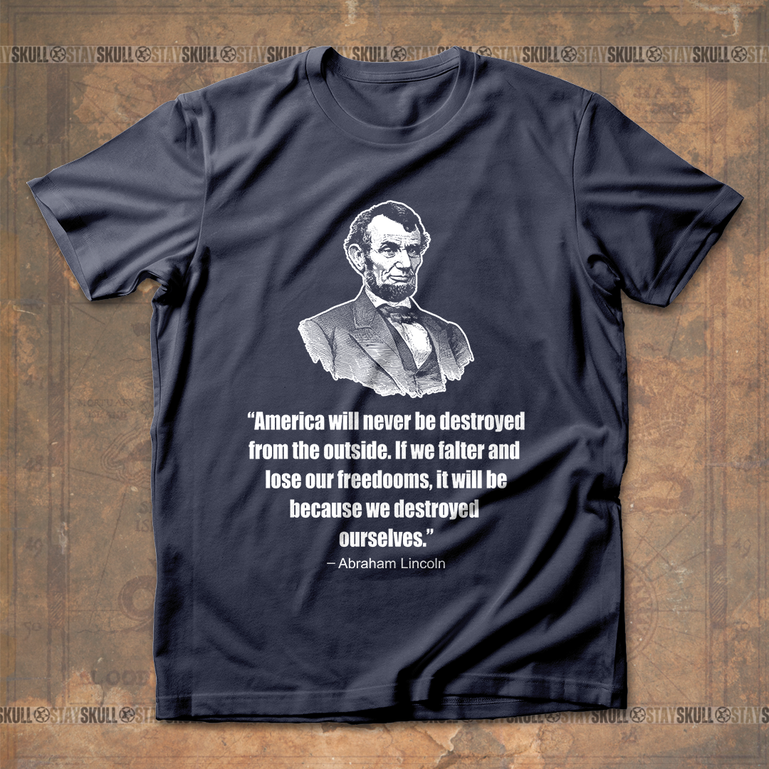 America Will Never Be Destroyed From The Outside T shirt