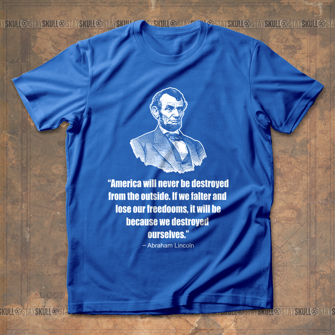 America Will Never Be Destroyed From The Outside T shirt