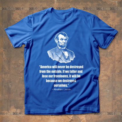 America Will Never Be Destroyed From The Outside T shirt