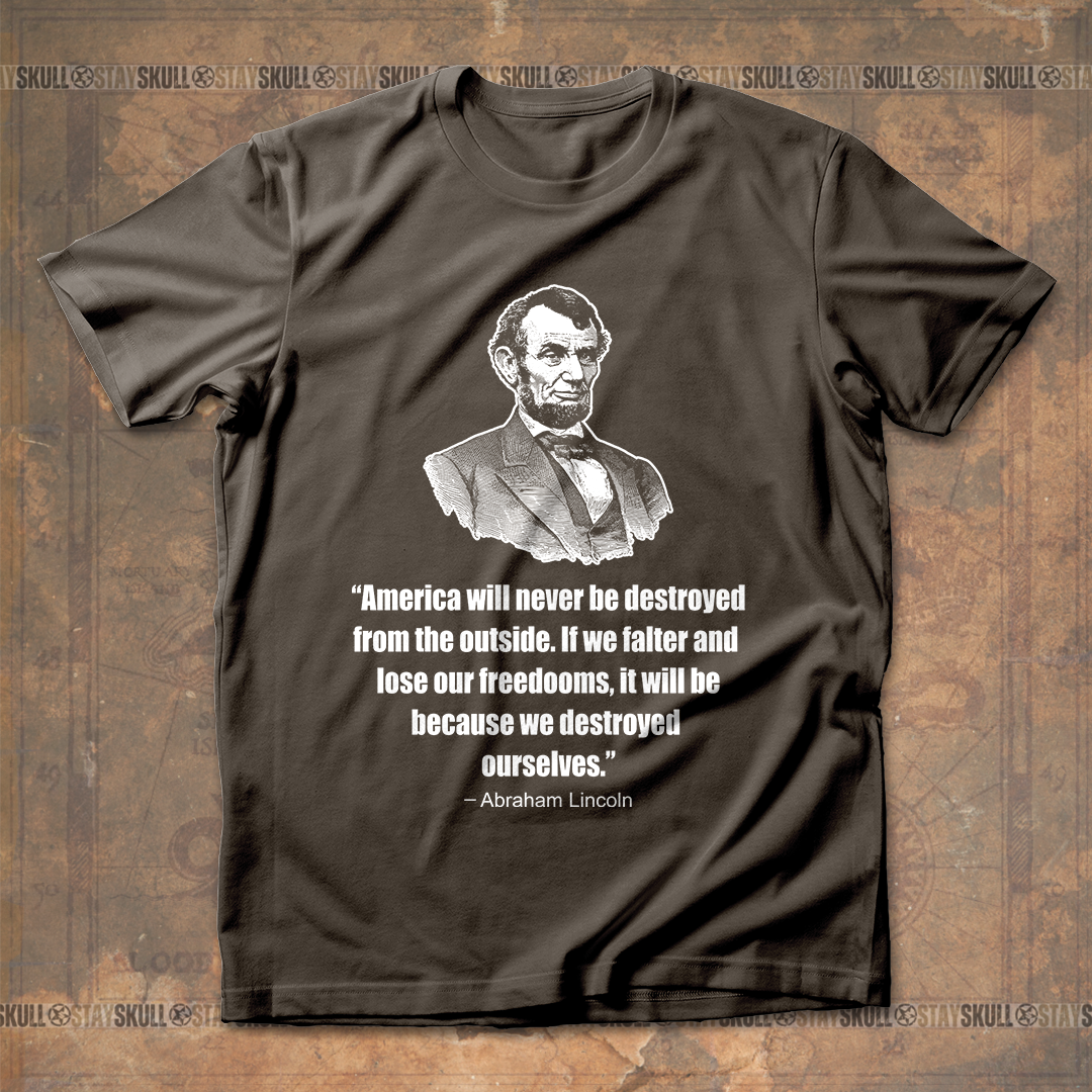 America Will Never Be Destroyed From The Outside T shirt