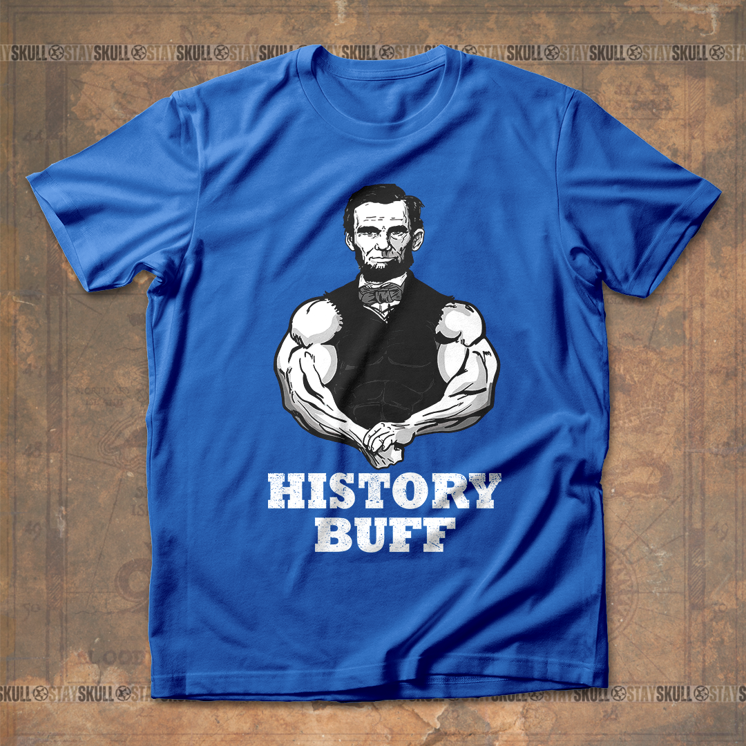 Abraham Lincoln History Buff  T shirt