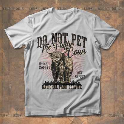 Do Not Pet The Fluffy Cows T shirt