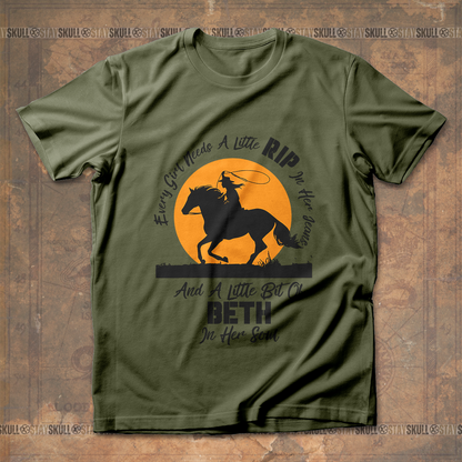 Every Girl Needs A Little Rip In Her Jeans And A Little Bit Of Beth In Her Soul  T shirt