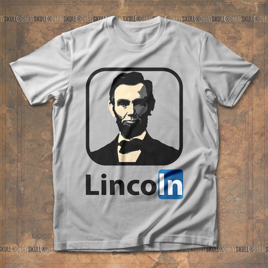 Abraham Lincoln LinkedIn T shirt