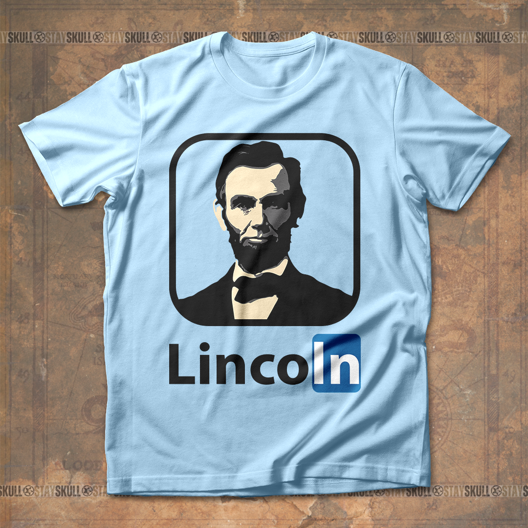 Abraham Lincoln LinkedIn T shirt