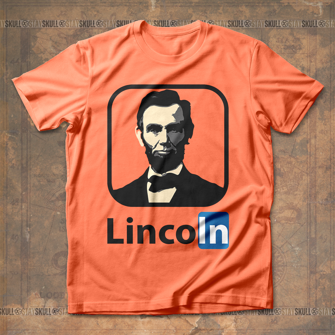 Abraham Lincoln LinkedIn T shirt