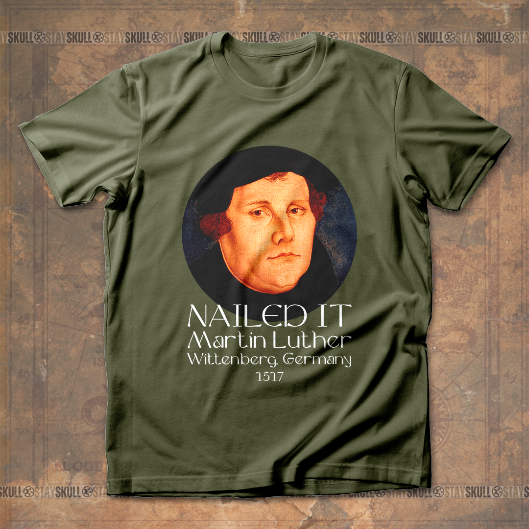 Martin Luther Nailed It T-Shirt