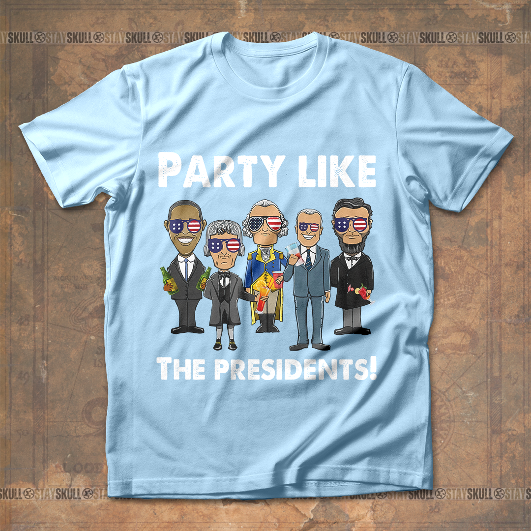 Party like the presidents T-Shirt