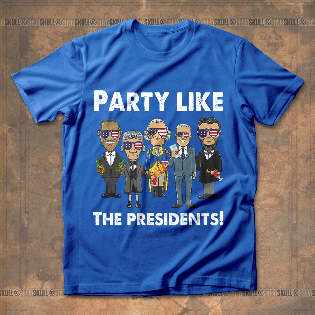 Party like the presidents T-Shirt