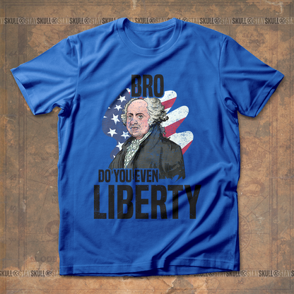 Bro Do You Even Liberty John Adams T Shirt