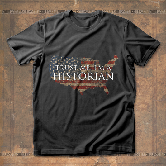 Trust Me, I'm A Historian Tshirt